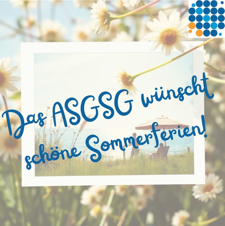 Das ASGSG wünscht schöne Sommerferien